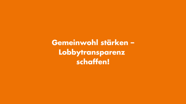 Gemeinwohl stärken – Lobbytransparenz schaffen!